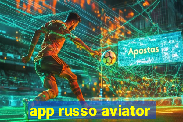 app russo aviator